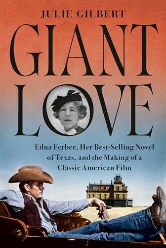 Giant Love: Edna Ferber, Her – Hardcover, by Gilbert Julie – Very Good b