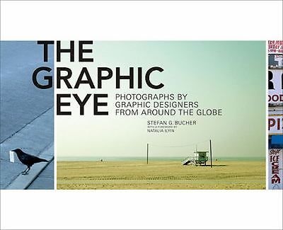 Graphic Eye: Photos from Graphic Designers around the Globe – Bucher, Stefan…