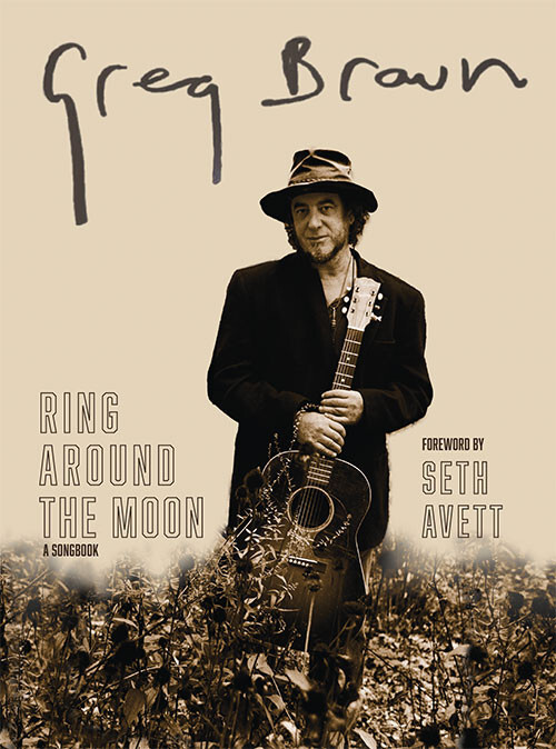 Greg Brown – Ring Around The Moon. ​A Songbook. Ramshackle Press 2024 Brand New