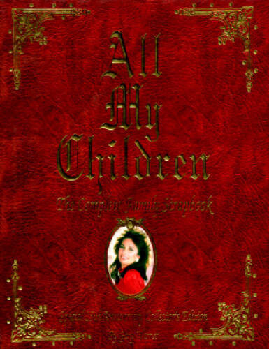All My Children: The Complete Family Scrapbook – Hardcover – GOOD