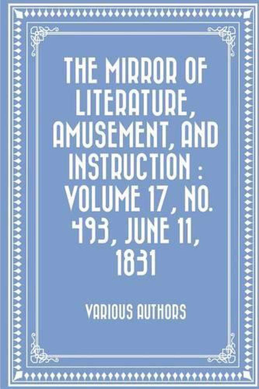 The Mirror of Literature, Amusement, and Instruction: Volume 17, No. 493, June 1