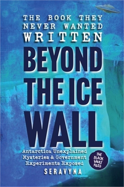 The Book They Never Wanted Written: Beyond the Ice Wall (Paperback or Softback)
