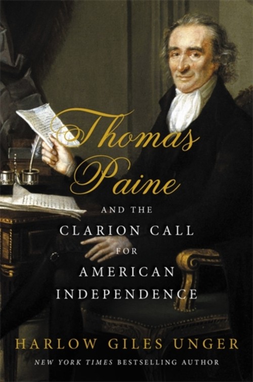Thomas Paine and the Clarion Call for American Independence Harlo