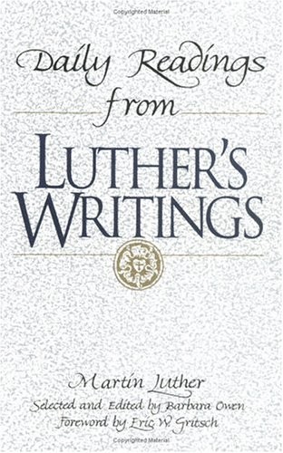 Daily Readings from Luther’s Writings
