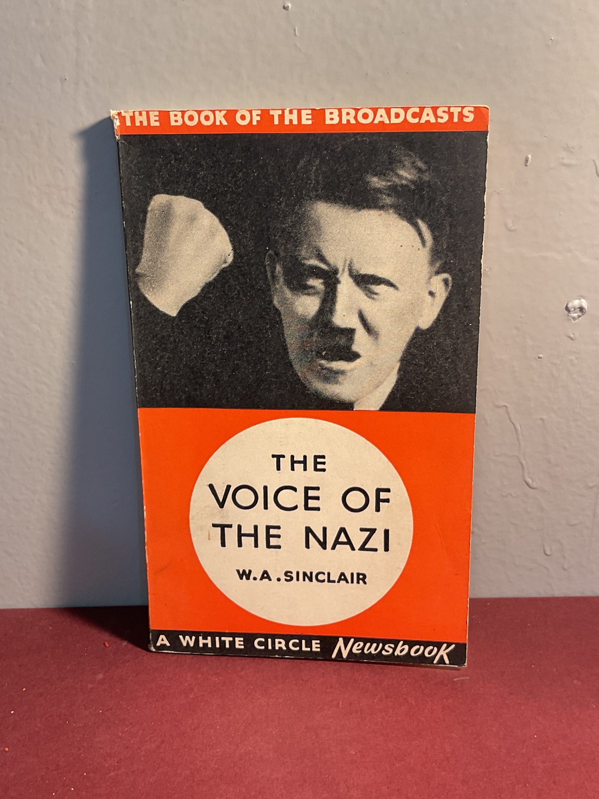 The Voice of the Nazi by W.A. Sinclair 1940 WWII Propaganda Analysis White