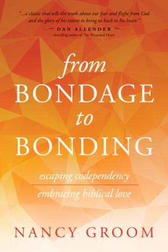 From Bondage to Bonding: Escaping Codependency, Embracing Biblical L – VERY GOOD