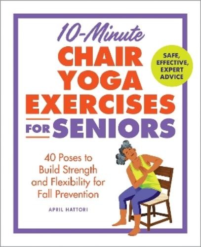April Hattori 10-Minute Chair Yoga (Paperback) (UK IMPORT) (PRESALE 07/02/2026)