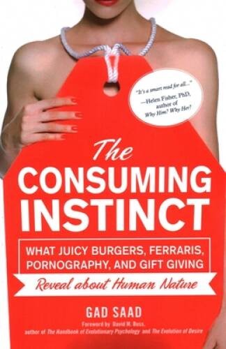 The Consuming Instinct – Paperback By Saad, Gad – GOOD