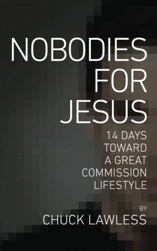 Nobodies for Jesus: 14 Days Toward a Great Commission Lifestyle – GOOD