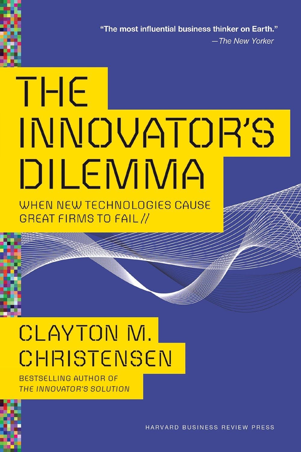 The Innovator’s Dilemma: When New Technologies Cause Great Firms to Fail (Ma…