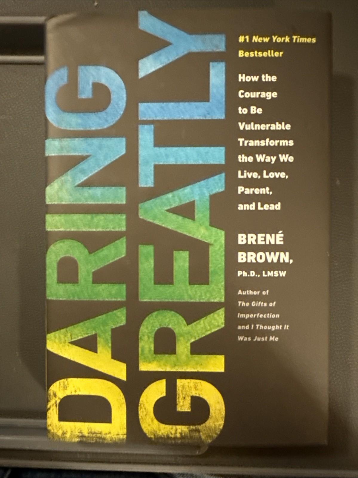 Daring Greatly : How the Courage to Be Vulnerable Transforms the Way We Live,…