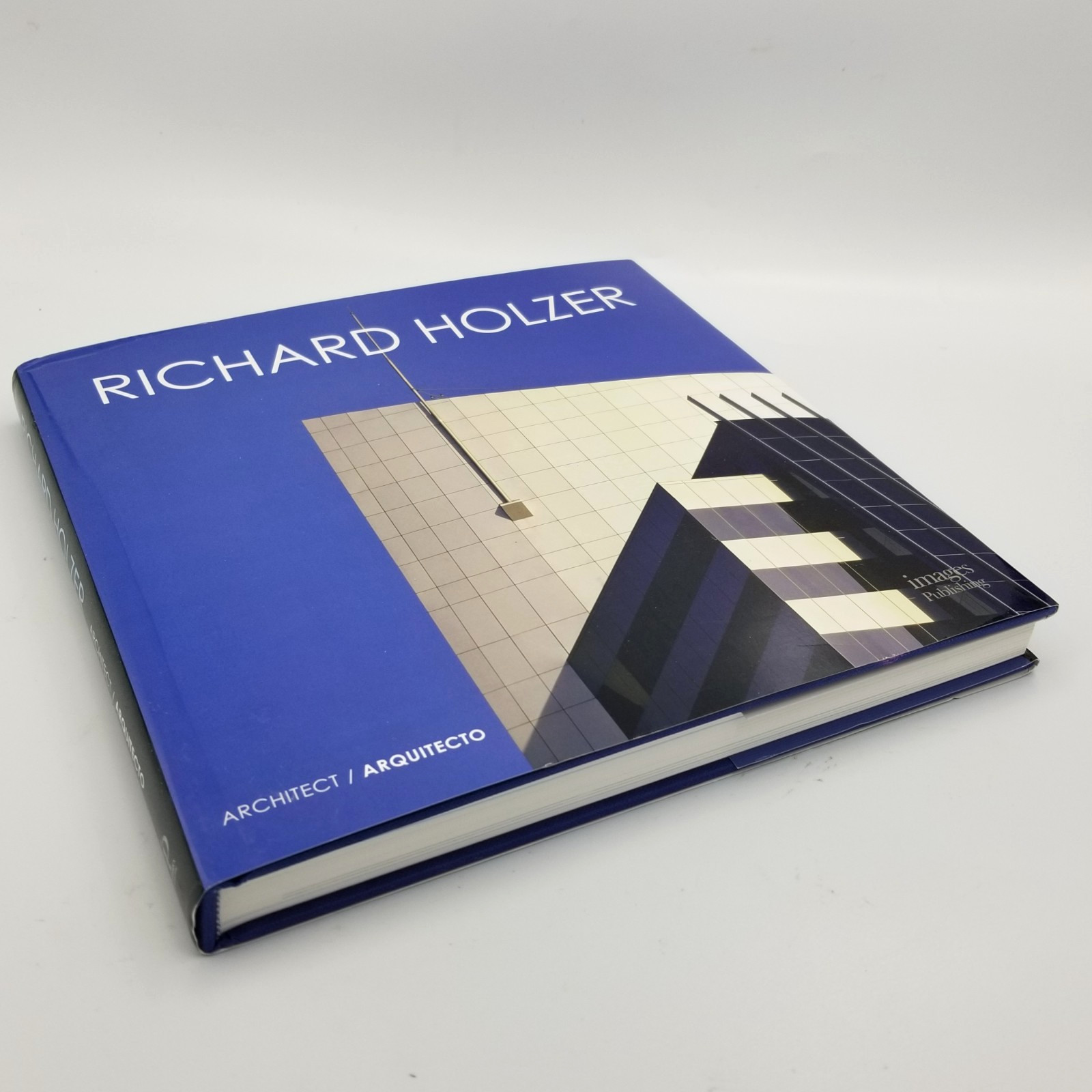Richard Holzer Architect / Arquitecto 2010 1st Ed HCDJ Bilingual Intl Edition