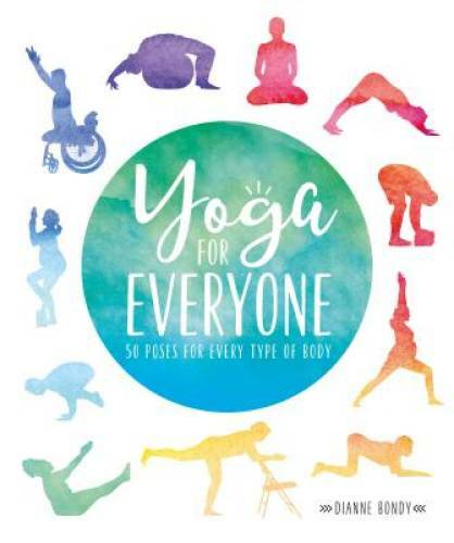 Yoga for Everyone: 50 Poses For Every Type of Body – Paperback – GOOD