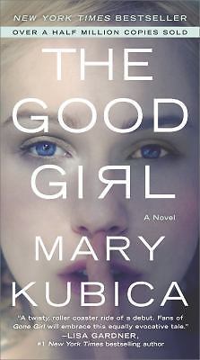 The Good Girl – Mass Market Paperback By Kubica, Mary – GOOD