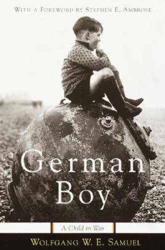 German Boy: A Child in War – Paperback By Wolfgang W. E. Samuel – GOOD