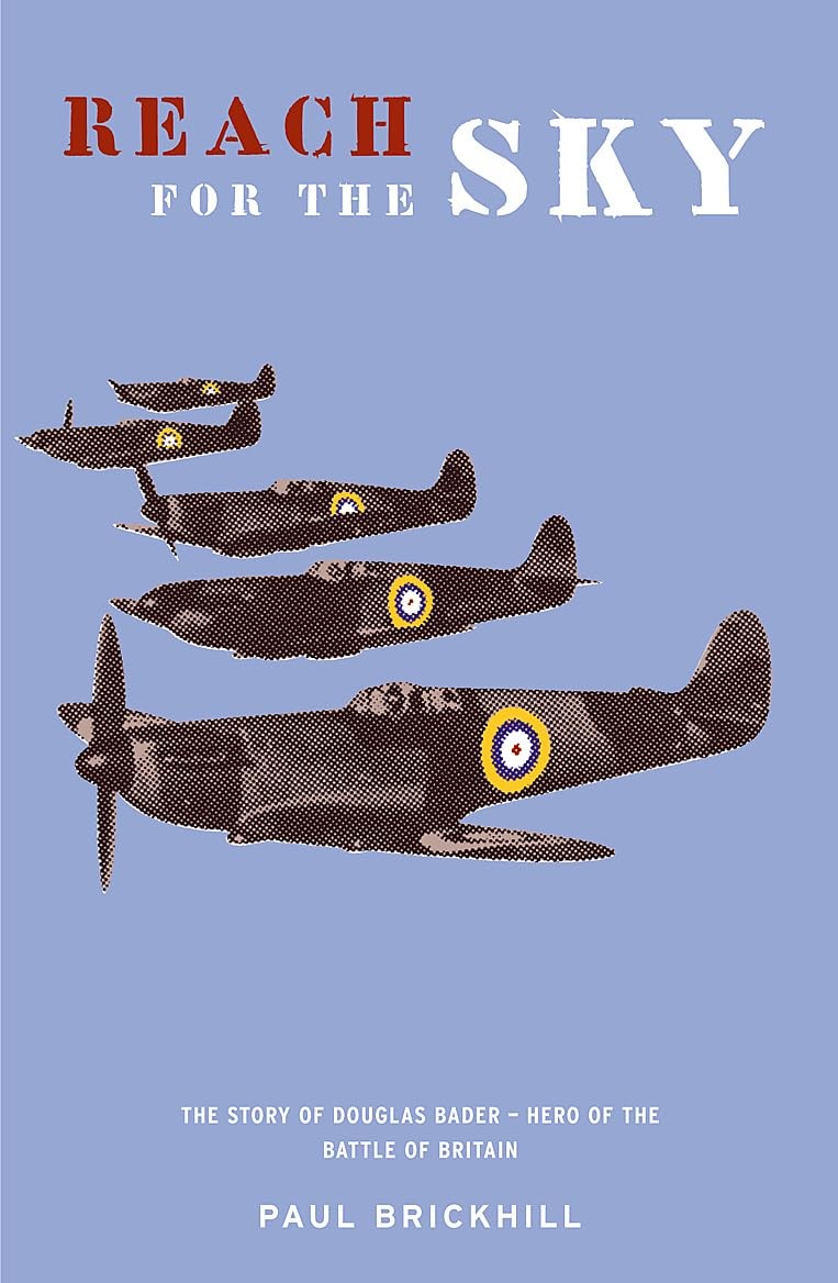 Reach for the Sky : Story of Douglas Bader@@ D.S.O.@@ D.F.C.