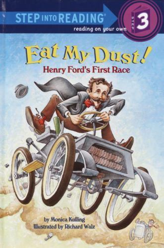 Eat My Dust! Henry Ford’s First Race; Ste- 0375915109, paperback, Monica Kulling