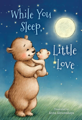 While You Sleep, Little Love (padded) – Board book – VERY GOOD