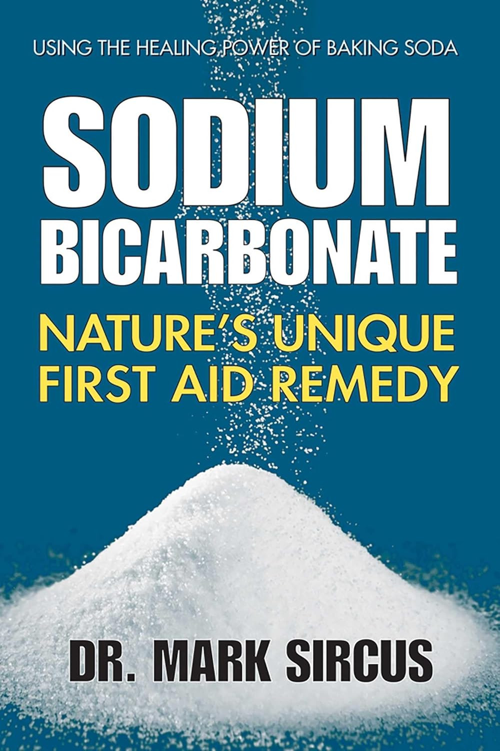Sodium Bicarbonate: Nature’s Unique First Aid Remedy