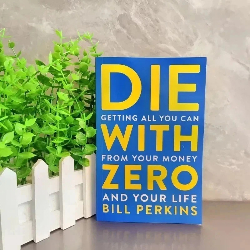 Die With Zero: Getting All You Can From Your Money And Your Life Free Shipping