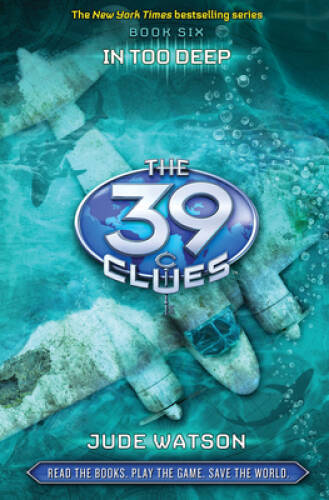 In Too Deep (The 39 Clues, Book 6) – Hardcover By Watson, Jude – VERY GOOD
