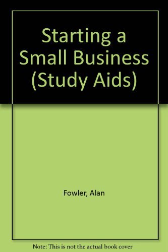 Starting a Small Business (Study Aids) By Alan Fowler, Deborah F