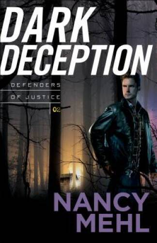Dark Deception (Defenders of Justice) – Paperback By Mehl, Nancy – VERY GOOD