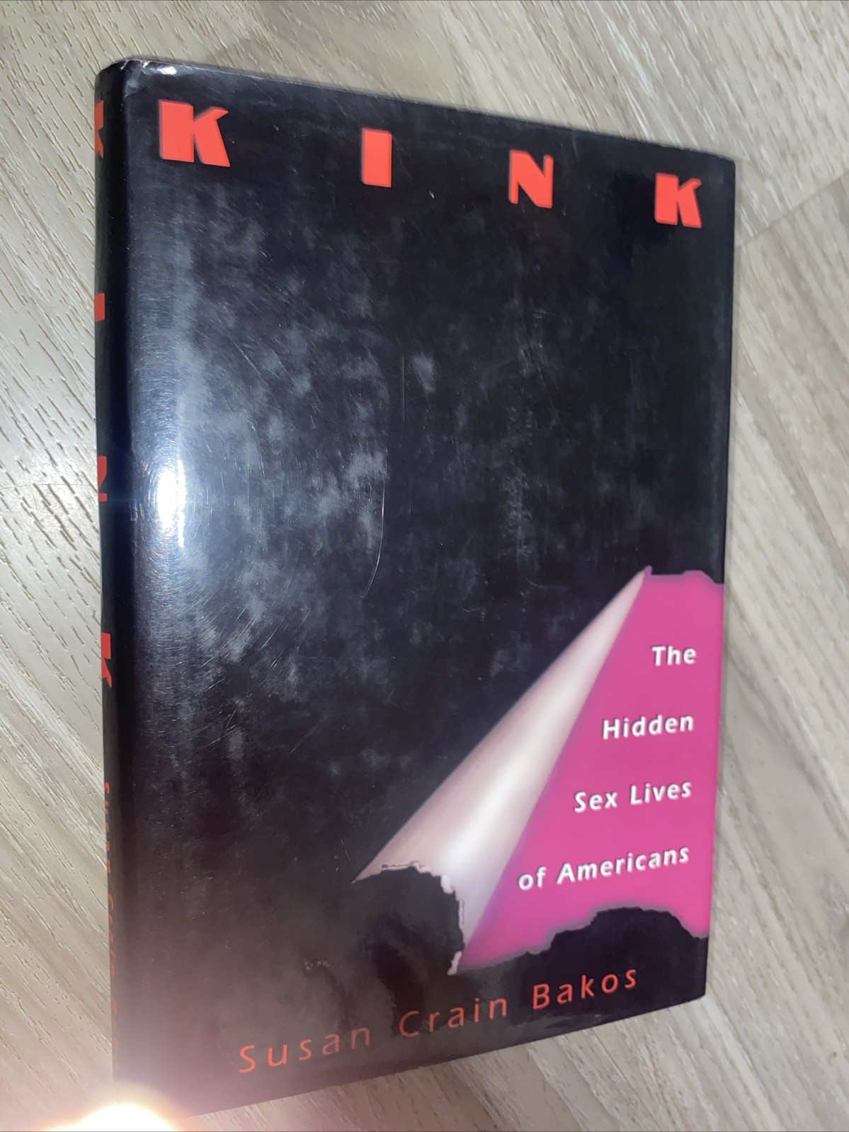 Kink : The Hidden Sex Lives of Americans by Susan Crain Bakos (1995, Hardcover)