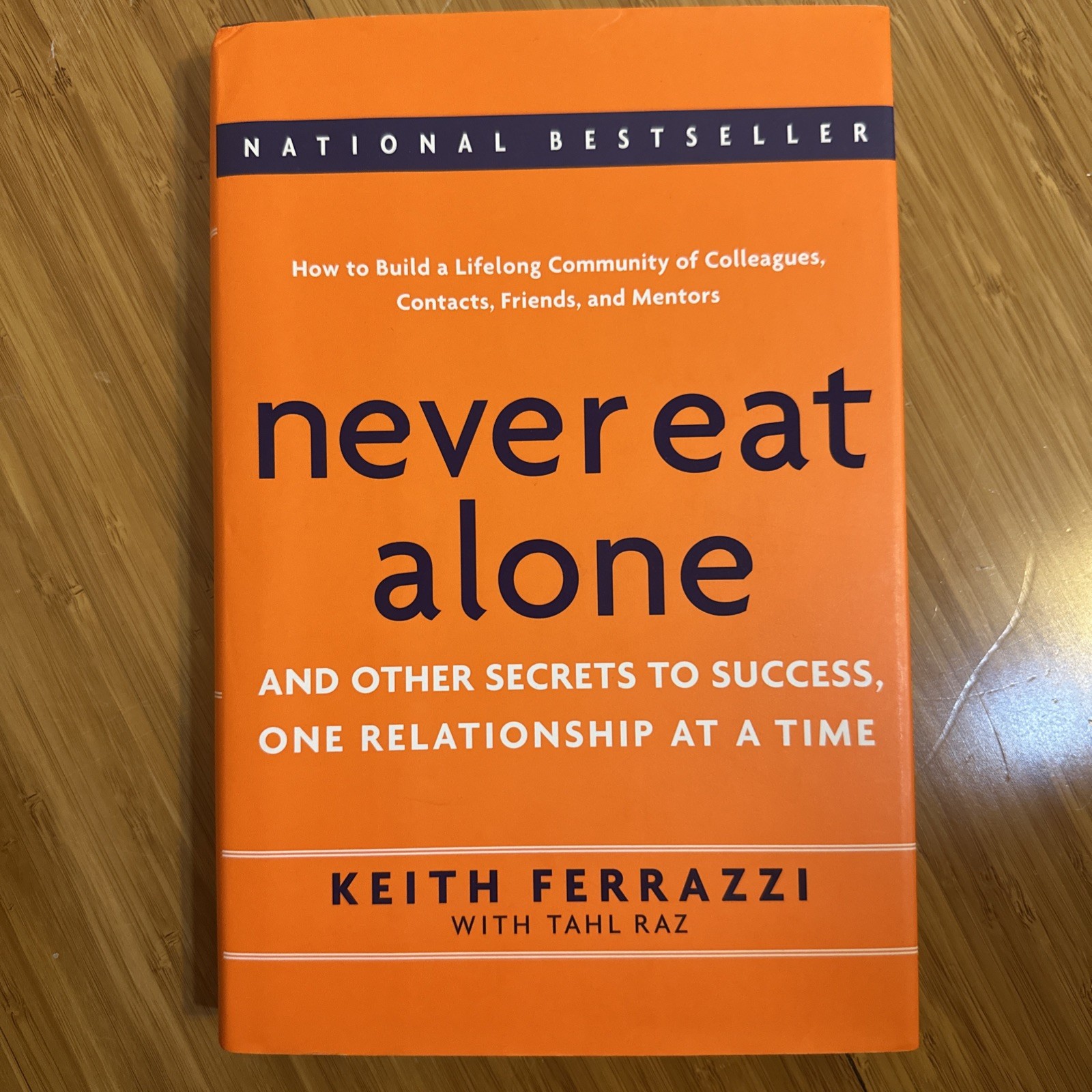 Never Eat Alone by Keith Ferrazzi & Tahl Raz Hardcover Dust Jacket Business Book