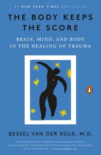 The Body Keeps the Score: Brain, Mind, and Body in the Healing of Trauma: Used