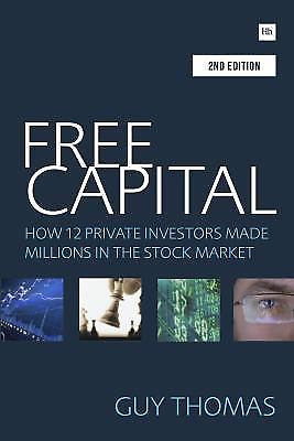 Free Capital: How 12 Private Investors Made Millions in the Stock Market