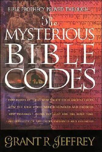 The Mysterious Bible Codes – Hardcover By Jeffery, Grant R. – GOOD