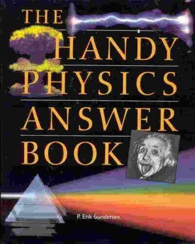 The Handy Physics Answer Book – Paperback By Gundersen, P. Erik – GOOD