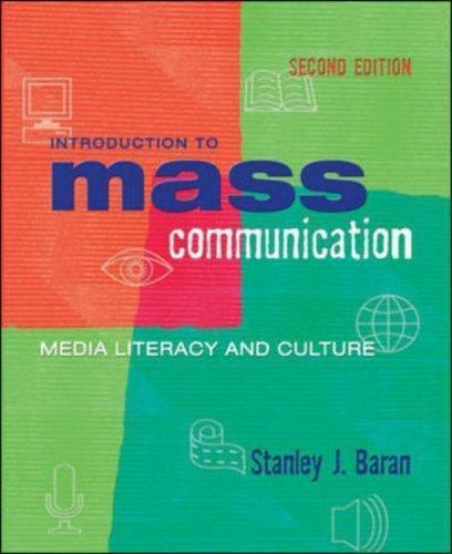 Introduction To Mass Communication: Media Literacy and Culture: Second Edition,