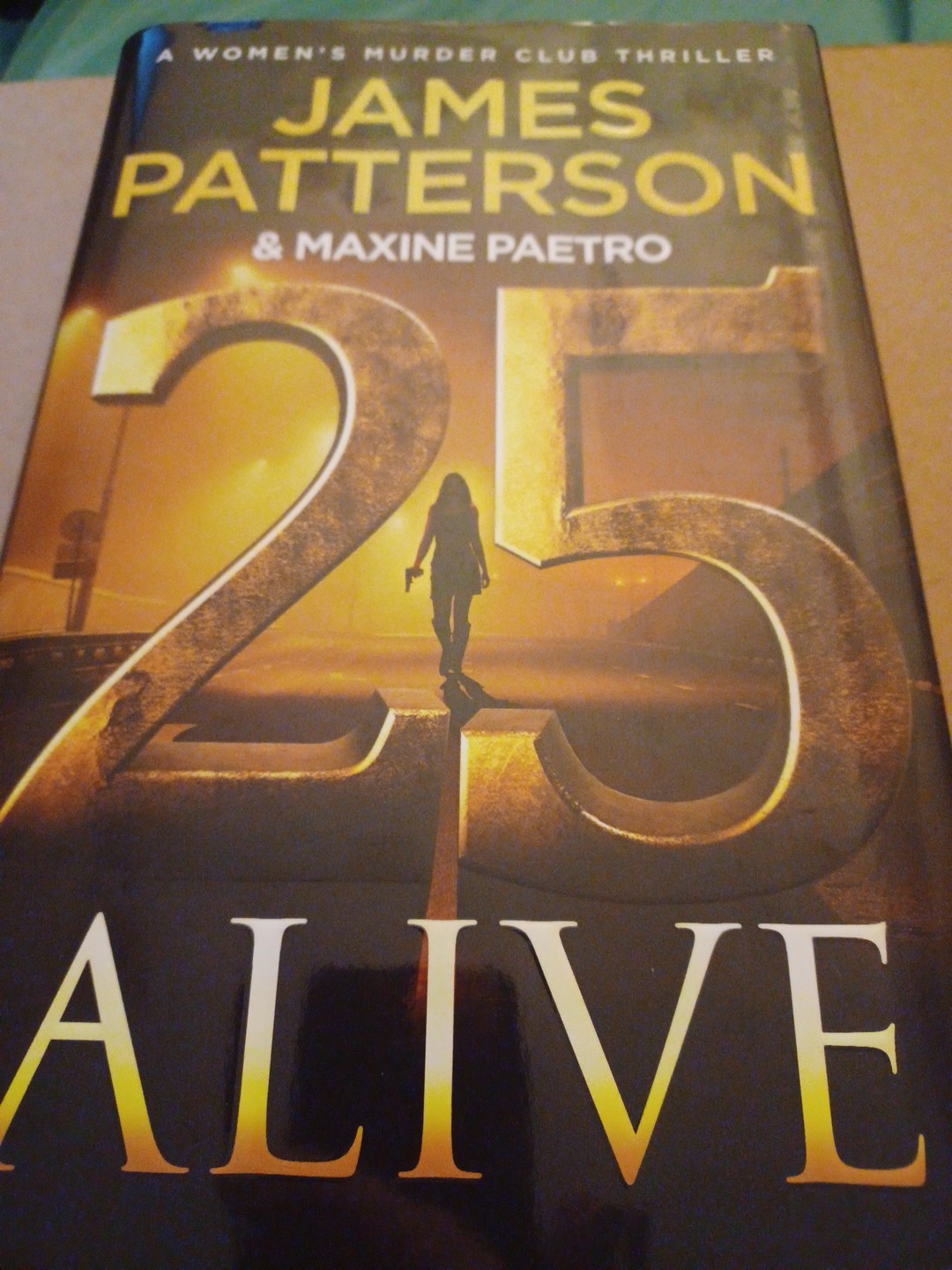 25 Alive : A Women’s Murder Club Thriller by James Patterson and Maxine…