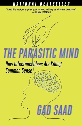 Gad Saad The Parasitic Mind (Paperback) (UK IMPORT)