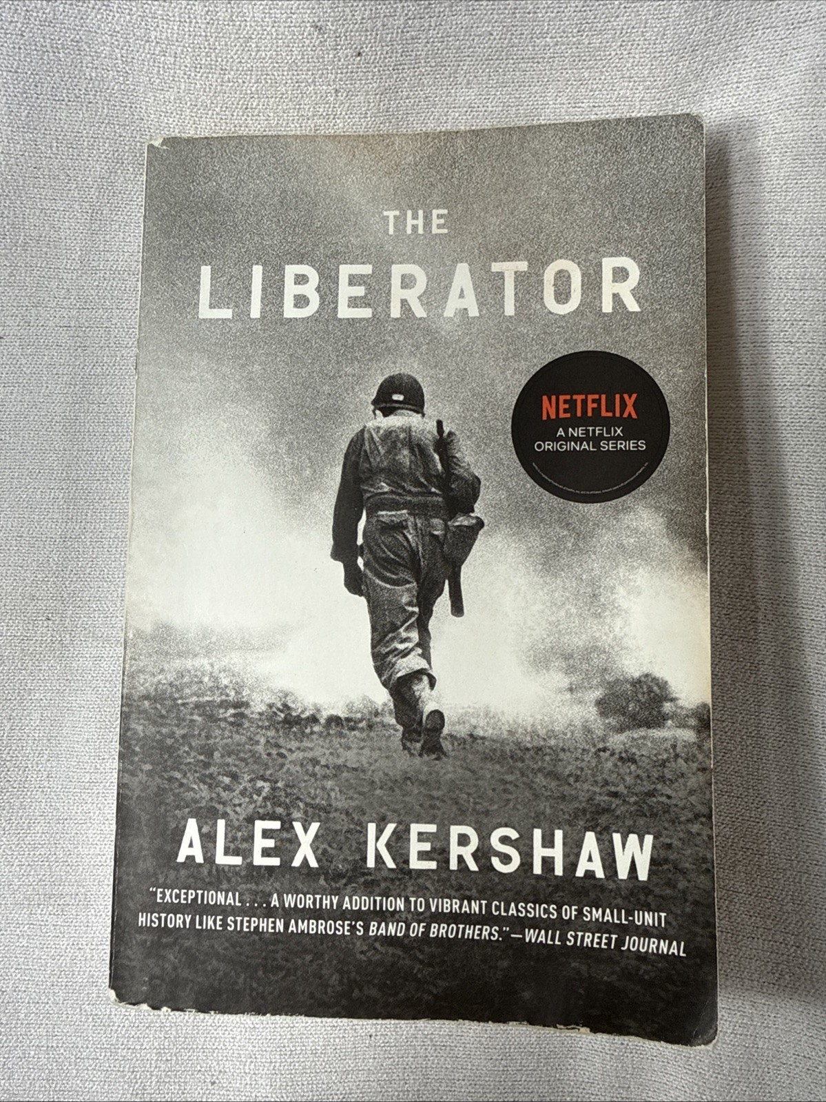 The Liberator: One World War II Soldier’s 500-Day Odyssey by Alex Kershaw PB
