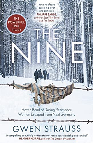 The Nine: How a Band of Daring Resistance Women Escaped from Naz