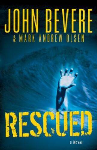 Rescued: A Novel – Hardcover By Bevere, John – GOOD