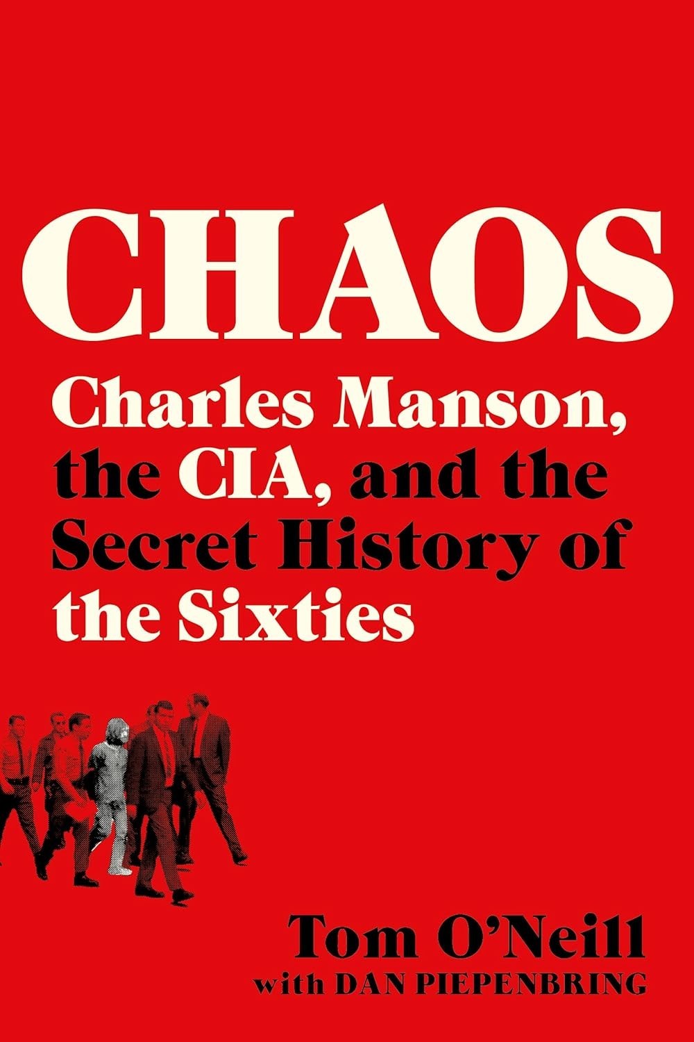 Chaos : Charles Manson, the CIA, and the Secret History of the Sixties PB IN