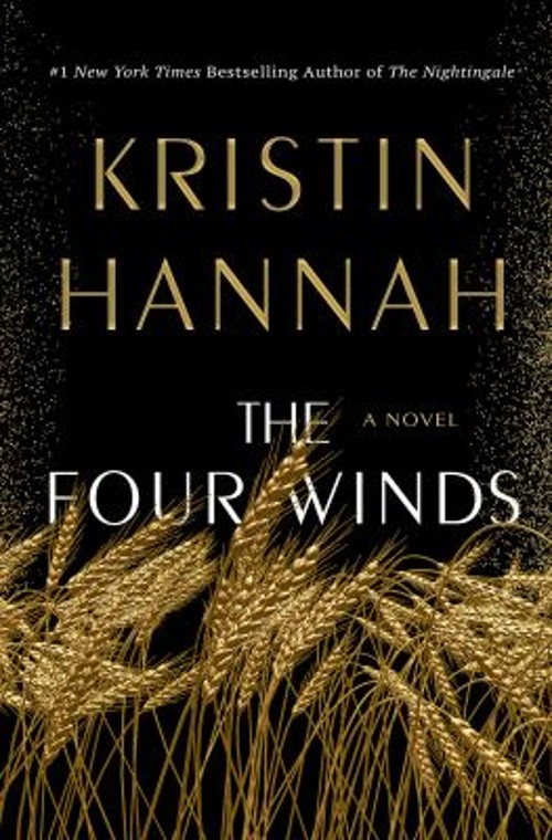 The Four Winds : A Novel Hardcover Kristin Hannah