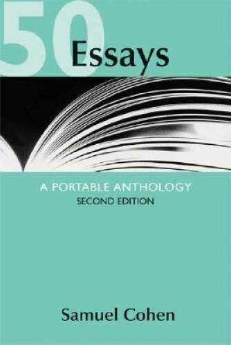 50 Essays: A Portable Anthology – Paperback By Cohen, Samuel – GOOD