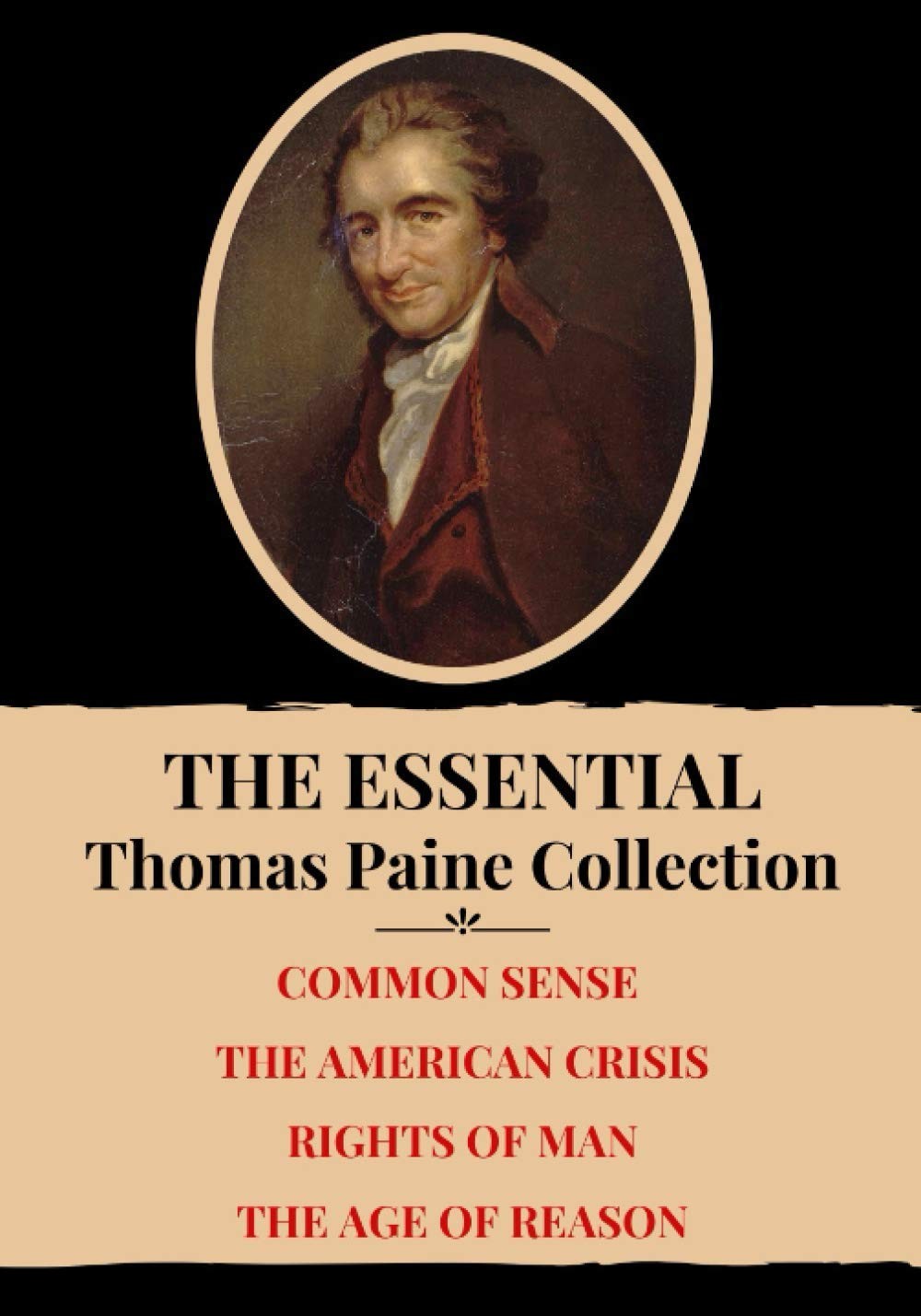 The Essential Thomas Paine Collection: Common Sense | The American Crisis | …