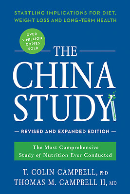 The China Study: The Most Comprehensive Study of Nutrition Ever Conducted and…