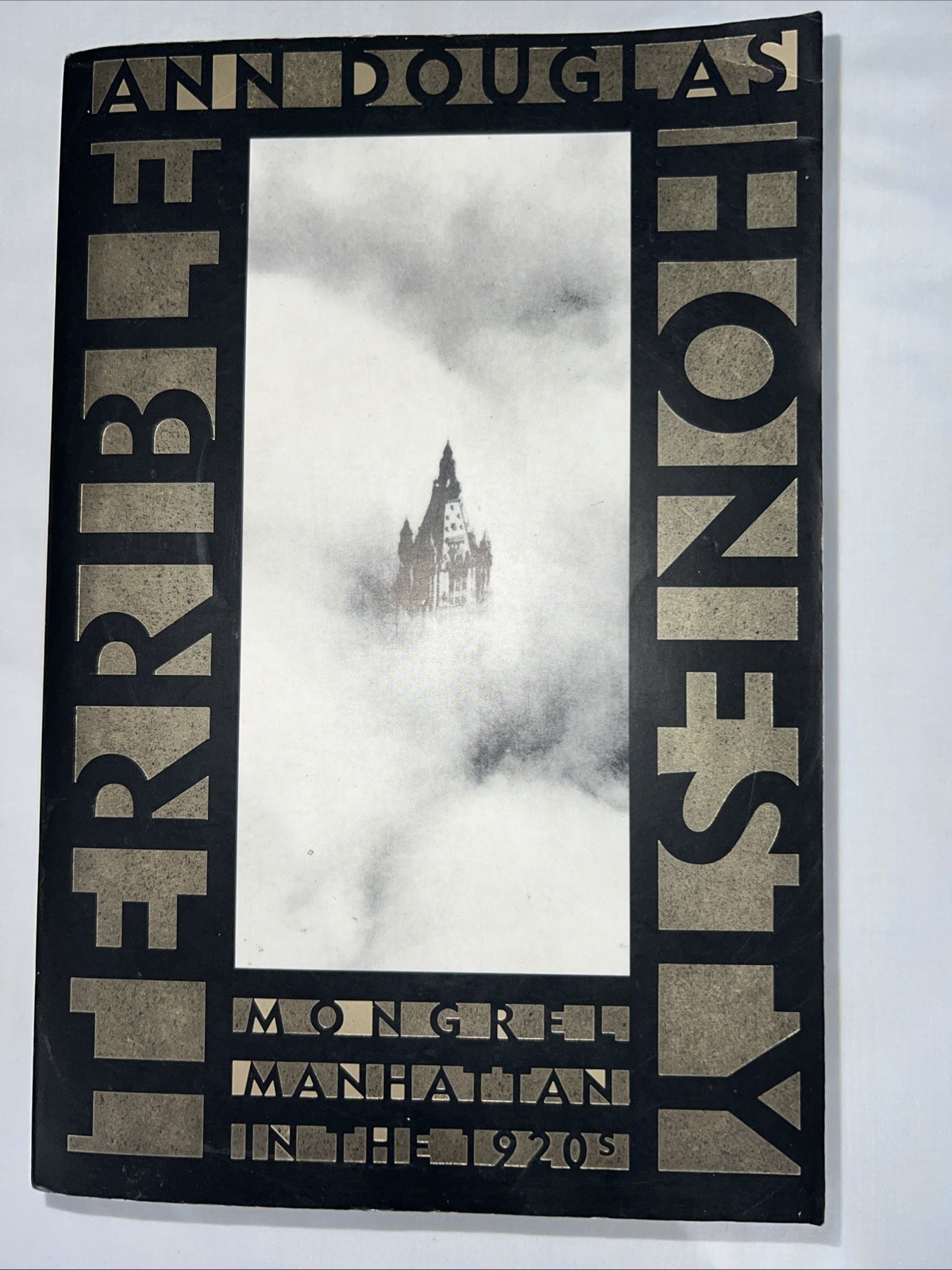 Terrible Honesty: Mongrel Manhattan in the 1920s by Ann Douglas