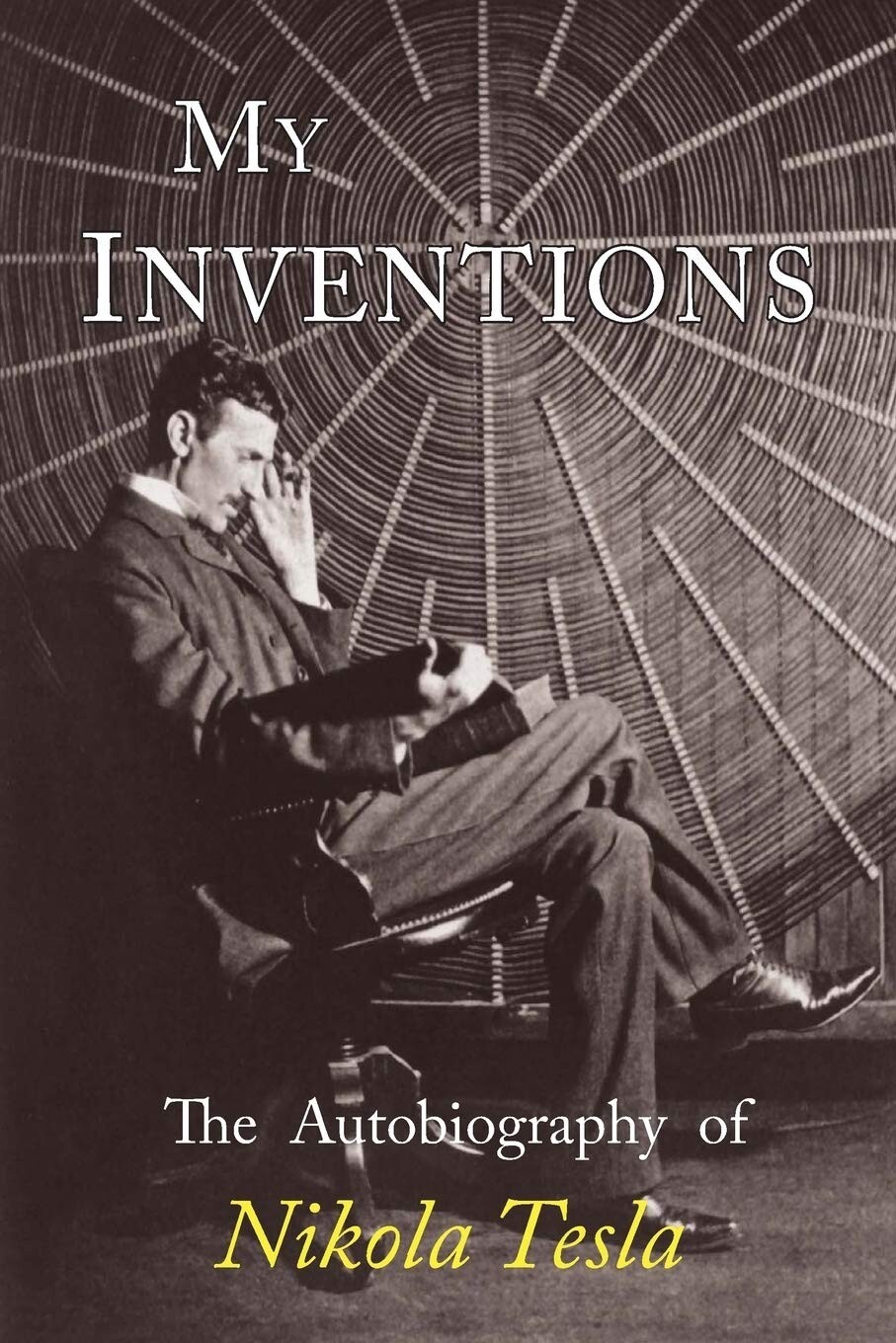 My Inventions: The Autobiography of Nikola Tesla Paperback