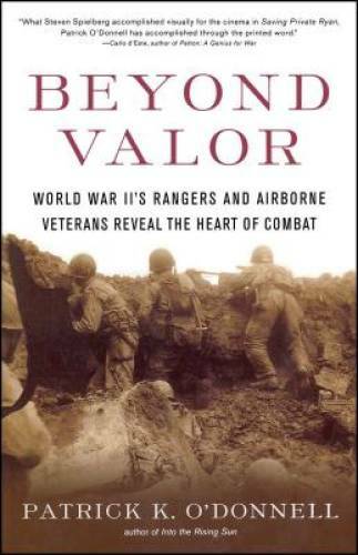 Beyond Valor: World War II’s Ranger and Airborne Veterans Reveal the Hear – GOOD