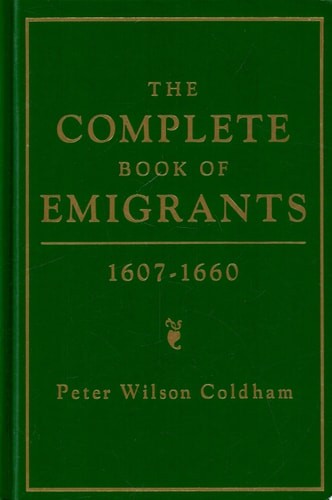 The Complete Book of Emigrants, 1607-1660, Coldham, Peter Wilson, Very Good Book