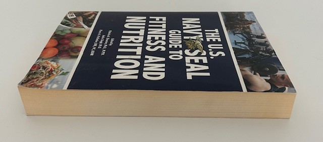 The U.S. Navy SEAL Guide to Fitness and Nutrition – Paperback – 496 Pages