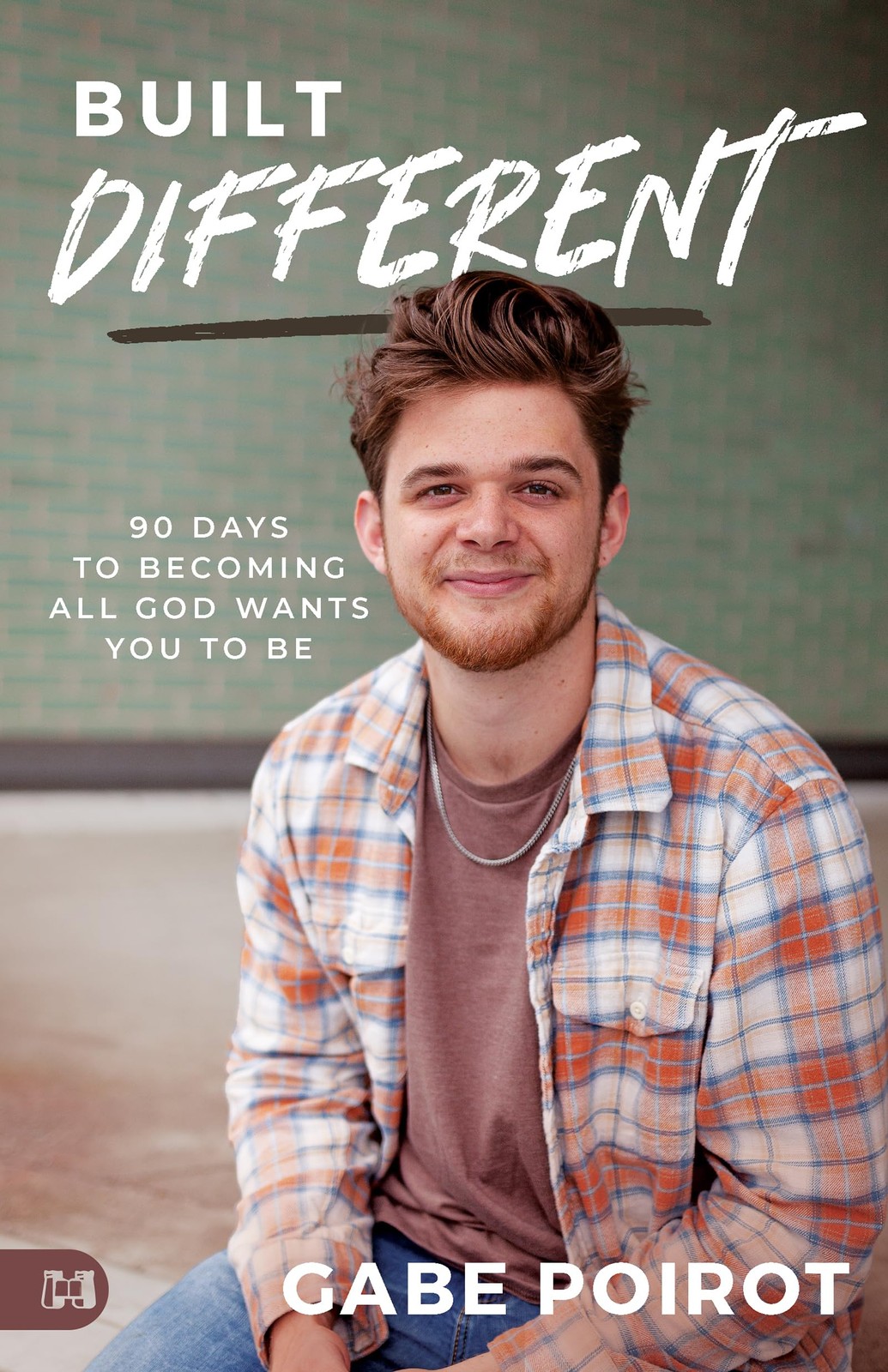 Built Different: 90 Days to Becoming all God Wants You to Be by Poirot